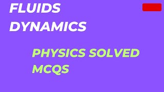 Physics mcqs  Chapter 6  Fluids dynamics physics class11 fluiddynamics [upl. by Nellac]