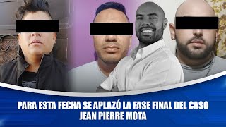 Para esta fecha se aplazó la fase final del caso Jean Pierre Mota [upl. by Elissa]