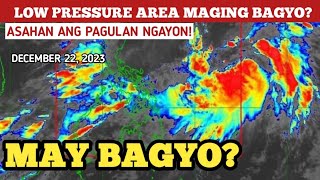 LOW PRESSURE AREABAGYO UPDATE DECEMBER 222023 WEATHER UPDATE TODAYPAGASA WEATHER UPDATE [upl. by Hallett]