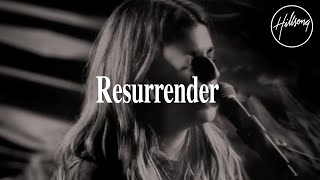 Resurrender  Hillsong Worship [upl. by Inavoy]