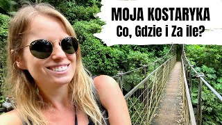 MOJA KOSTARYKA 💚  Co warto zobaczyć Gdzie spać Jakie są koszty [upl. by Gamber418]