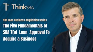 The Five Fundamentals of SBA 7a Loan Approval To Acquire a Business [upl. by Standice]