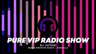 DJ Jutasi Pure VIP Radio Show  Melodic Tech amp House 🔊  Beach Grooves Radio  Marbella [upl. by Leahey]