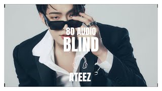 ATEEZ  Blind 8D AUDIO 🎧 USE HEADPHONES 🎧 [upl. by Uoliram]