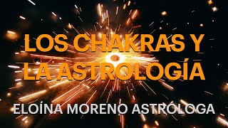 LOS CHAKRAS Y LA ASTROLOGÍA [upl. by Lehsar]