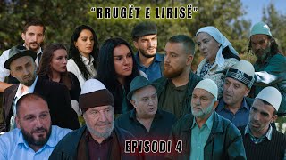 Rrugët e Lirisë  Episodi 4   Tregime të Vjetra [upl. by Heeley]