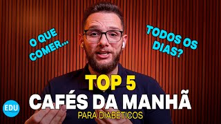 DESCUBRA os 5 MELHORES ALIMENTOS para o CAFÉ DA MANHÃ de DIABÉTICOS e COMECE O DIA COM SAÚDE [upl. by Alissa290]