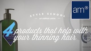 Thinning Hair Products That Actually Get The Job Done  Style School [upl. by Susy79]