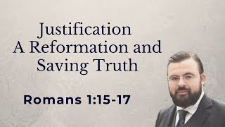 Justification  A Reformation and Saving Truth [upl. by Alletse]