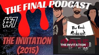 7  The Invitation 2015 Review  The Final Podcast [upl. by Koal511]