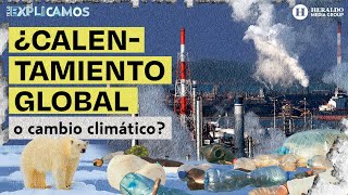 TeLoExplicamos  Calentamiento global y cambio climático diferencias causas y consecuencias [upl. by Aivart]