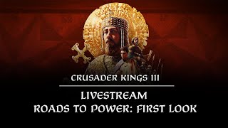 First Look Roads to Power  Crusader Kings III [upl. by Hau]