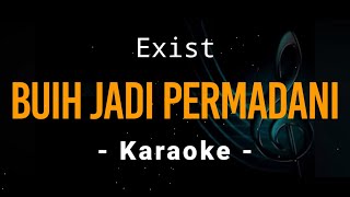 Buih Jadi Permadani  Exist  Karaoke  Nada Rendah [upl. by Gardel]