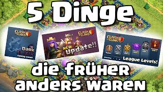 5 DINGE DIE FRÜHER ANDERS WAREN  Lets Talk  Clash of Clans  GermanDeutsch HD [upl. by Osy871]