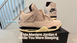 A Ma Maniere Jordan 4 While You Were Sleeping [upl. by Nwahsed]