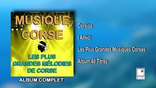 Les Guitares du Maquis  40 titres  Musique Corse  Les Plus Grandes Mélodies de Corse [upl. by Ivar]