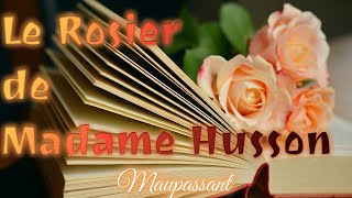 Livre audio  Le Rosier de Madame Husson Guy de Maupassant [upl. by Ozner]