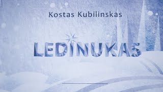 LEDINUKAS  KOSTAS KUBILINSKAS 2018 [upl. by Aihpledalihp]