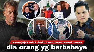 Kaget Usai Diliatin Fakta Herve Renard Penasaran Soal Erick Thohir Ini Belum Seberapa Tunggu Aja [upl. by Enyt416]