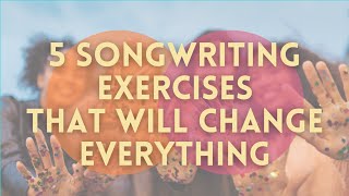 How To Write Songs — 5 Songwriting Exercises that Will Change Everything [upl. by Annahc]