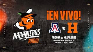 NARANJEROS DE HERMOSILLO VS UNIVERSIDAD DE ARIZONA  JUEGO MEXICAN BASEBALL FIESTA 🇲🇽⚾🍊 [upl. by Odom777]