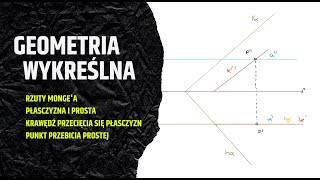 GEOMETRIA WYKREŚLNA Rzuty Mongea krawędź przecięcia się płasczyzn punkt przebicia prostej [upl. by Atelahs771]