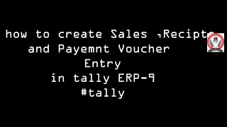 Sales Entry Recipte Entry Payment Entry  Tally ERP 9  tally viralvideo education students [upl. by Liek]