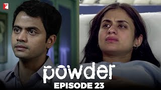 Powder  Full Episode 23  TV Series [upl. by Nosloc]