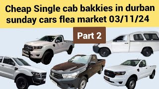 cheap single cab bakkies in durban sunday cars market on 031124 part 2 [upl. by Lashonda83]