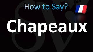 How to Pronounce Chapeaux [upl. by Thesda]