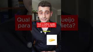 Qual melhor QUEIJO para INCLUIR na DIETA de EMAGRECIMENTO [upl. by Eidas]