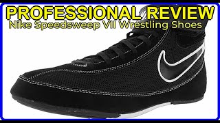 REVIEW Nike Speedsweep VII Wrestling Shoes – important information [upl. by Reppiks]