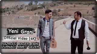 HAZROLU BAGER EMİN amp ZURNACI NİMET  Yeni Grani  Official Video 4K 2022 [upl. by Ushijima772]