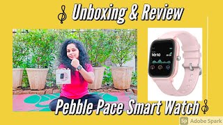 Pebble Pace Smart Watch Unboxing amp Review  BP Heart Rate and SPO2 Monitor  Pebble Pace [upl. by Nivac477]