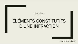 Comprendre le droit penal  les éléments constitutifs de linfraction [upl. by Uund]