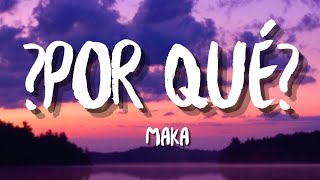 Maka  ¿Por Qué LetraLyrics [upl. by Lishe]