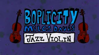 Boplicity  Miles Davis  Jazz Violin [upl. by Lebna]