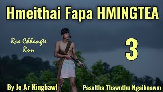 Hmeithai Fapa Hmingtea  3  Pasaltha Thawnthu Ngaihnawm [upl. by Kathlin]