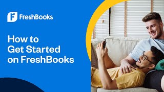 How to Get Started on FreshBooks  FreshBooks Accounting [upl. by Brink]