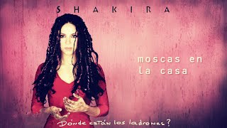 Shakira  Moscas en la Casa Si Te Vas Dónde Están los Ladrones Octavo Día Que Vuelvas MIXLetra [upl. by Cailly]