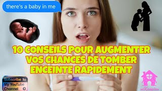 10 CONSEILS POUR AUGMENTER VOS CHANCES DE TOMBER ENCEINTE RAPIDEMENT [upl. by Briney]