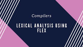 Lexical Analysis using Flex [upl. by Enaerb930]