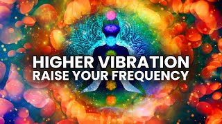 Higher Vibration  432 Hz 528 Hz 963 Hz  Raise your Frequency Binaural Beats Meditation [upl. by Nryhtak]