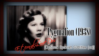 Pygmalion 1938 Optional Spanish Subtitles cc [upl. by Ricarda]