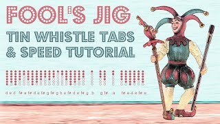 THE FOOLS JIG  Tin Whistle Tabs Notes and Speed Tutorial [upl. by Towers]