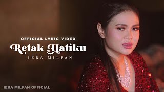 Iera Milpan  Retak Hatiku Official Lyric video [upl. by Ioj]