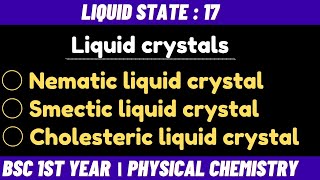 Liquid crystals  Liquid state  Bsc 1st year physical chemistry [upl. by Hillie]