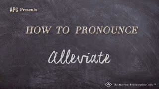 How to Pronounce Alleviate Real Life Examples [upl. by Kriss243]