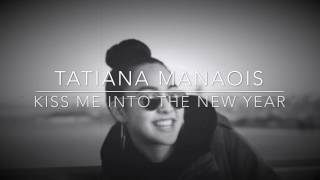 Tatiana Manaois  Kiss Me Into The New Year Lyrics [upl. by Nonie]