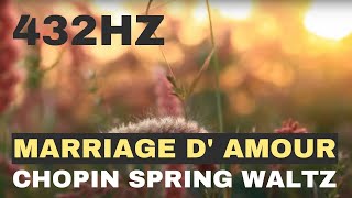 Marriage D Amour  432 Hz Tuned  Chopin Spring Waltz  1 Hour [upl. by Feigin791]